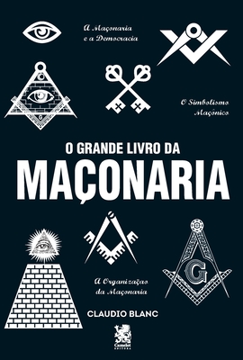 O Grande Livro Da Maonaria - Blanc, Claudio