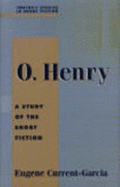 O. Henry: A Study of the Short Fiction