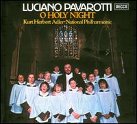 O Holy Night [11 Tracks] - Luciano Pavarotti (tenor); London Voices (choir, chorus); Wandsworth School Boys' Choir (choir, chorus);...