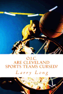 O.I.C.: Are Cleveland Sport Teams Cursed?