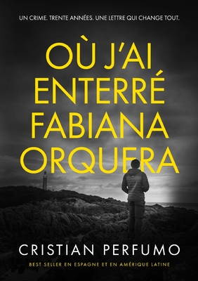 O? j'ai enterr? Fabiana Orquera - Perfumo, Cristian, and Parat, Jean Claude (Translated by)