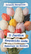 O Jardim Esquecido onde Habitam os Sonhos