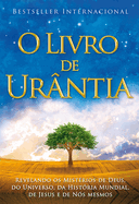 O Livro de Ur?ntia / The Urantia Book: Revelando OS Misterios de Deus, Do Universo, de Jesus E Sobre Nos Mesmos / Revealing the Mysteries of God, the Universe, World History, Jesus, and Ourselves