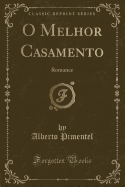 O Melhor Casamento: Romance (Classic Reprint)