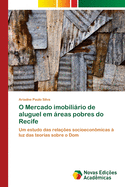 O Mercado Imobiliario de Aluguel Em Areas Pobres Do Recife