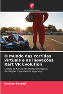 O mundo das corridas virtuais e as inova??es Kart VR Evolution