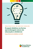 O papel didtica na forma aprendizagem aluno da educao a distncia