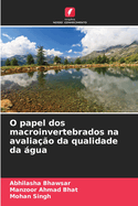 O papel dos macroinvertebrados na avalia??o da qualidade da gua