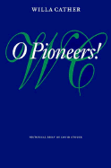 O Pioneers! - Cather, Willa, and Danker, Kathleen (Editor), and Rosowski, Susan J (Editor)