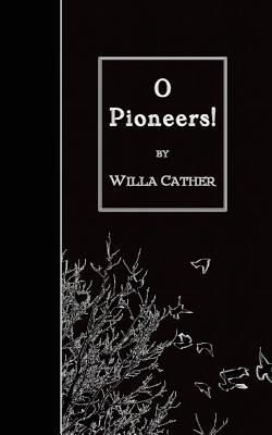 O Pioneers! - Cather, Willa