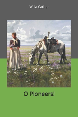 O Pioneers! - Cather, Willa