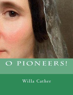 O Pioneers! - Cather, Willa