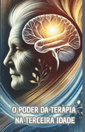 O Poder Da Terapia Na Terceira Idade