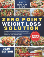 O Point Weight Loss Solution: The Effective Way to Lose Weight Effortlessly: Guilt-Free Recipes, a 30-Day Meal Plan, and Extra Content for Your Wellness Goals