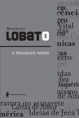 O Presidente Negro - Lobato, Monteiro