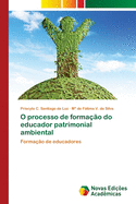 O processo de forma??o do educador patrimonial ambiental