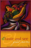 O Taste and See: Food Poems - Garrison, David Lee (Editor), and Hermsen, Terry (Editor), and Levertov & Others, Denise (Contributions by)