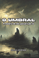 O Umbral: A maioria de n?s passar por l