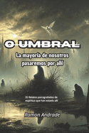 O Umbral: La mayor?a de nosotros pasar por all?