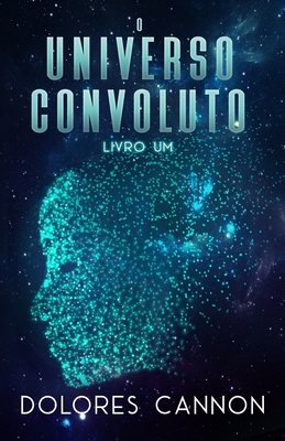 O Universo Convoluto, Livro Um - Duarte, Tacia (Translated by), and Cannon, Dolores
