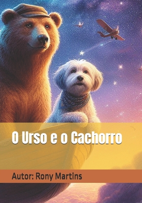 O Urso e o Cachorro - Martins, Rony