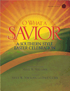 O What a Savior: A Southern Style Easter Celebration