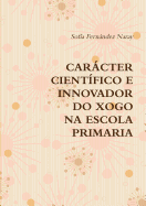 O Xogo Na Educacion Primaria. Caracter Cientifico E Innovador.