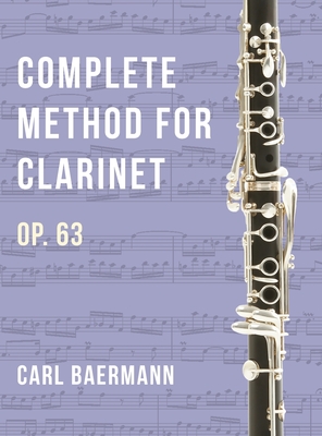 O32 - Complete Method for Clarinet Op. 63 - C. Baerman - Baermann, Carl, and Langenus, Gustave (Editor)