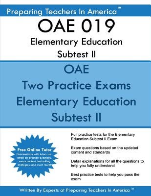 OAE 019 Elementary Education Subtest II: OAE 019 Mathematics, Science, Arts, Health, and Fitness - America, Preparing Teachers in