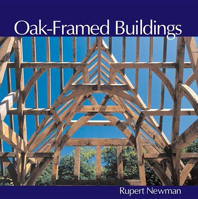 Oak-Framed Buildings - Newman, Rupert