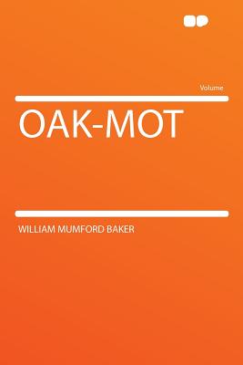 Oak-Mot - Baker, William Mumford