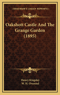 Oakshott Castle and the Grange Garden (1895)