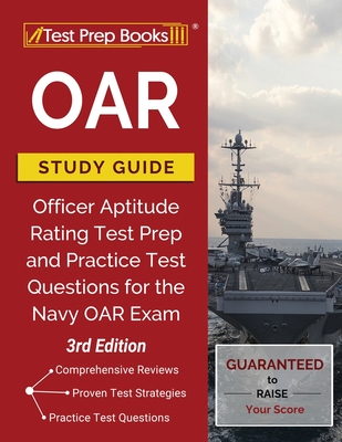 OAR Study Guide: Officer Aptitude Rating Test Prep and Practice Test Questions for the Navy OAR Exam [3rd Edition] - Tpb Publishing