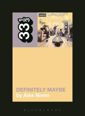 Oasis' Definitely Maybe - Niven, Alex