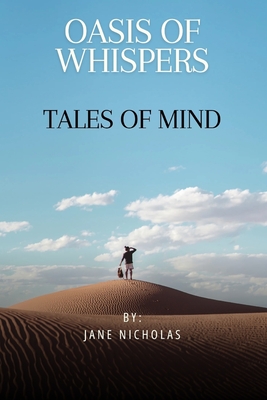 Oasis of Whispers: Tales of mind - Nicholas, Jane
