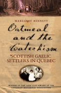 Oatmeal and the Catechism: Scottish Gaelic Settlers in Quebec Volume 203