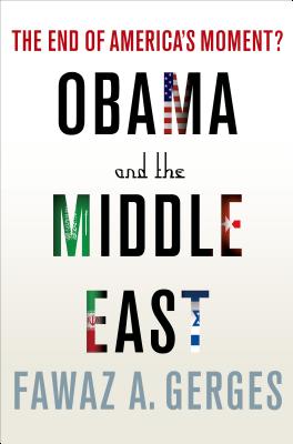 Obama and the Middle East - Gerges, Fawaz A