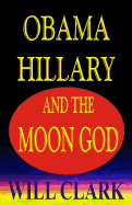 Obama, Hillary, and the Moon God