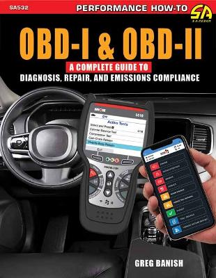 OBD-I & OBD-II: A Complete Guide to Diagnosis, Repair & Emissions Compliance - Banish, Greg