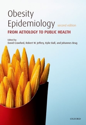 Obesity Epidemiology - Crawford, David (Editor), and Jeffery, Robert W (Editor), and Ball, Kylie (Editor)