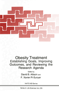 Obesity Treatment: Establishing Goals, Improving Outcomes, and Reviewing the Research Agenda