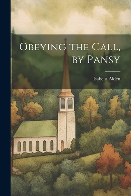 Obeying the Call, by Pansy - Alden, Isabella