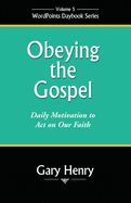 Obeying the Gospel: Daily Motivation to Act on Our Faith