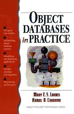Object Databases in Practice - Chaudhri, Akmal B, and Hewlett-Packard Professional Books, and Loomis, Mary (Editor)