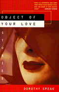 Object of Your Love: Stories - Speak, Dorothy