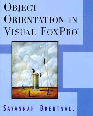 Object Orientation in Visual FoxPro - Brentnall, Savannah