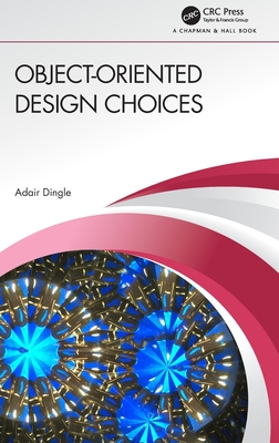 Object-Oriented Design Choices - Dingle, Adair