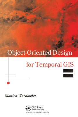 Object-Oriented Design for Temporal GIS - Wachowicz, Monica