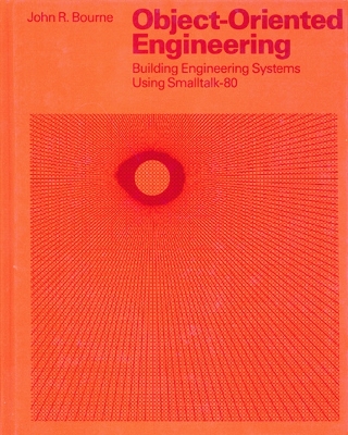 Object-Oriented Engineering: Building Engineering Systems Usig Smalltalk-80 - Bourne, John R