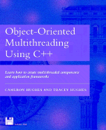 Object-Oriented Multithreading Using C++ - Hughes, Cameron, and Hughes, Tracey